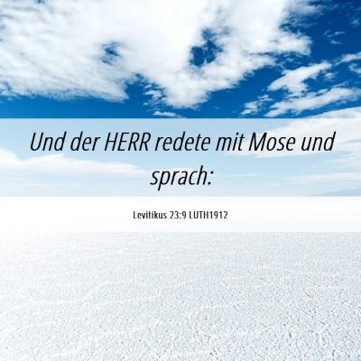 Picture 06 - Levitikus 23:9 LUTH1912 - Und der HERR redete mit Mose und - Bible Verse Picture