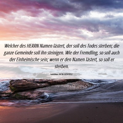 Picture 06 - Levitikus 24:16 LUTH1912 - Welcher des HERRN Namen lästert, der soll des - Bible Verse Picture