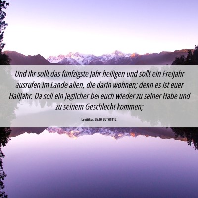 Picture 06 - Levitikus 25:10 LUTH1912 - Und ihr sollt das fünfzigste Jahr heiligen und - Bible Verse Picture