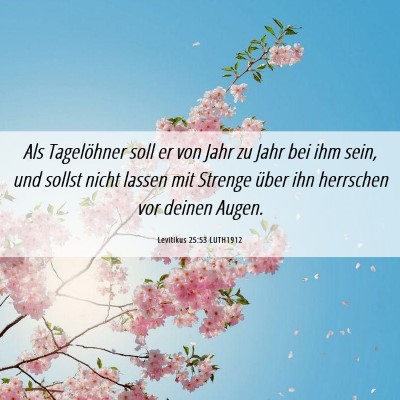 Picture 06 - Levitikus 25:53 LUTH1912 - Als Tagelöhner soll er von Jahr zu Jahr bei ihm - Bible Verse Picture