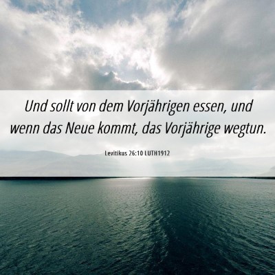 Picture 06 - Levitikus 26:10 LUTH1912 - Und sollt von dem Vorjährigen essen, und wenn - Bible Verse Picture