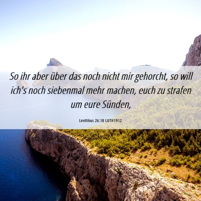 Picture 06 - Levitikus 26:18 LUTH1912 - So ihr aber über das noch nicht mir gehorcht, so - Bible Verse Picture