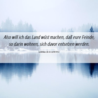 Picture 06 - Levitikus 26:32 LUTH1912 - Also will ich das Land wüst machen, daß eure - Bible Verse Picture