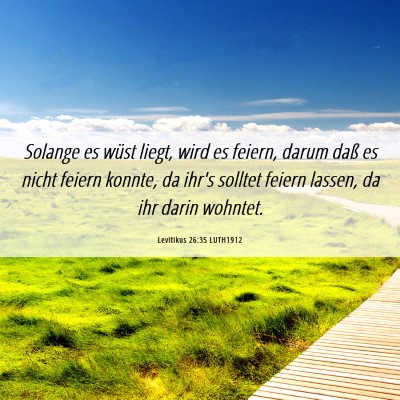 Picture 06 - Levitikus 26:35 LUTH1912 - Solange es wüst liegt, wird es feiern, darum - Bible Verse Picture
