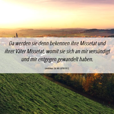Picture 06 - Levitikus 26:40 LUTH1912 - Da werden sie denn bekennen ihre Missetat und - Bible Verse Picture