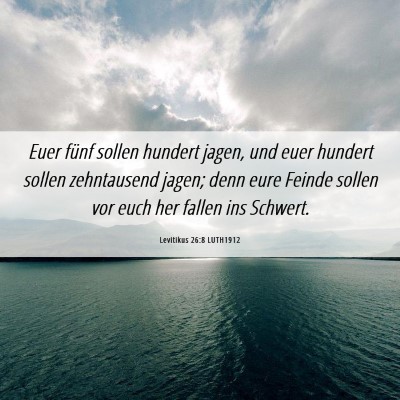 Picture 06 - Levitikus 26:8 LUTH1912 - Euer fünf sollen hundert jagen, und euer hundert - Bible Verse Picture