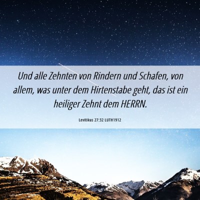 Picture 06 - Levitikus 27:32 LUTH1912 - Und alle Zehnten von Rindern und Schafen, von - Bible Verse Picture