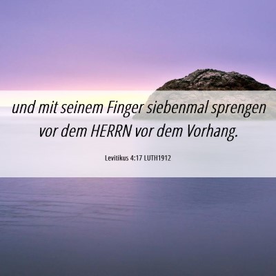 Picture 06 - Levitikus 4:17 LUTH1912 - und mit seinem Finger siebenmal sprengen vor dem - Bible Verse Picture