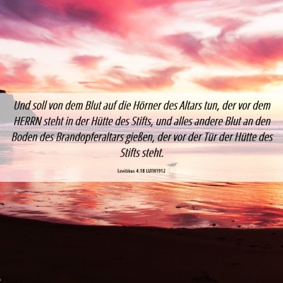Picture 06 - Levitikus 4:18 LUTH1912 - Und soll von dem Blut auf die Hörner des Altars - Bible Verse Picture