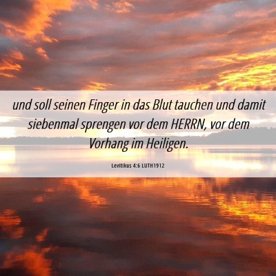 Picture 06 - Levitikus 4:6 LUTH1912 - und soll seinen Finger in das Blut tauchen und - Bible Verse Picture