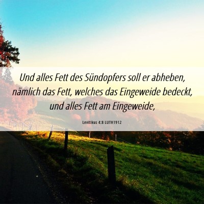 Picture 06 - Levitikus 4:8 LUTH1912 - Und alles Fett des Sündopfers soll er abheben, - Bible Verse Picture