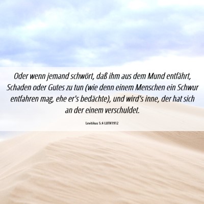 Picture 06 - Levitikus 5:4 LUTH1912 - Oder wenn jemand schwört, daß ihm aus dem Mund - Bible Verse Picture