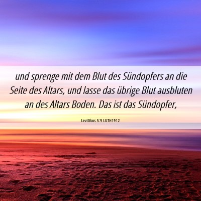 Picture 06 - Levitikus 5:9 LUTH1912 - und sprenge mit dem Blut des Sündopfers an die - Bible Verse Picture