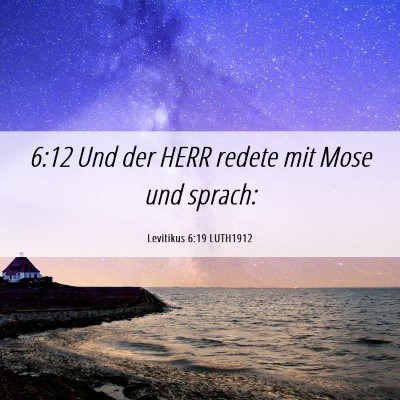 Picture 06 - Levitikus 6:19 LUTH1912 - 6:12 Und der HERR redete mit Mose und - Bible Verse Picture