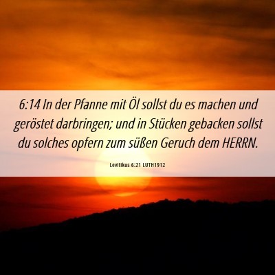 Picture 06 - Levitikus 6:21 LUTH1912 - 6:14 In der Pfanne mit Öl sollst du es machen - Bible Verse Picture