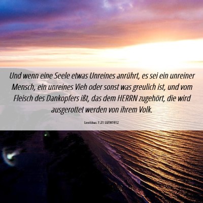 Picture 06 - Levitikus 7:21 LUTH1912 - Und wenn eine Seele etwas Unreines anrührt, es - Bible Verse Picture