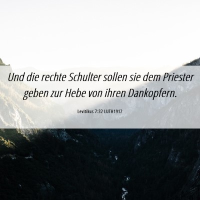 Picture 06 - Levitikus 7:32 LUTH1912 - Und die rechte Schulter sollen sie dem Priester - Bible Verse Picture