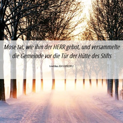 Picture 06 - Levitikus 8:4 LUTH1912 - Mose tat, wie ihm der HERR gebot, und versammelte - Bible Verse Picture