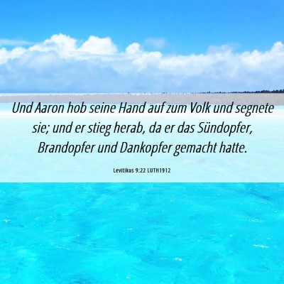 Picture 06 - Levitikus 9:22 LUTH1912 - Und Aaron hob seine Hand auf zum Volk und segnete - Bible Verse Picture