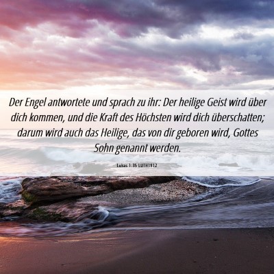 Picture 06 - Lukas 1:35 LUTH1912 - Der Engel antwortete und sprach zu ihr: Der - Bible Verse Picture