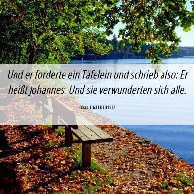Picture 06 - Lukas 1:63 LUTH1912 - Und er forderte ein Täfelein und schrieb also: - Bible Verse Picture