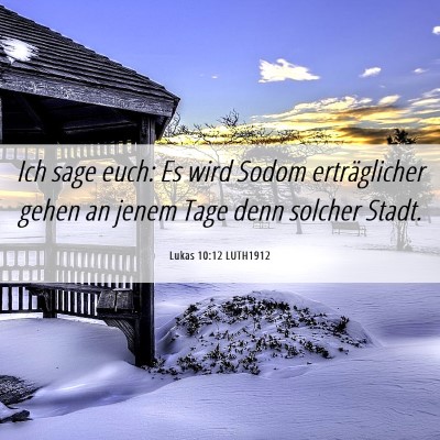 Picture 06 - Lukas 10:12 LUTH1912 - Ich sage euch: Es wird Sodom erträglicher gehen - Bible Verse Picture