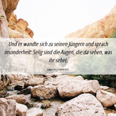 Picture 06 - Lukas 10:23 LUTH1912 - Und er wandte sich zu seinen Jüngern und sprach - Bible Verse Picture