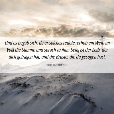 Picture 06 - Lukas 11:27 LUTH1912 - Und es begab sich, da er solches redete, erhob - Bible Verse Picture