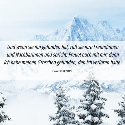 Picture 06 - Lukas 15:9 LUTH1912 - Und wenn sie ihn gefunden hat, ruft sie ihre - Bible Verse Picture