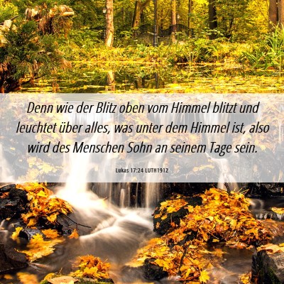 Picture 06 - Lukas 17:24 LUTH1912 - Denn wie der Blitz oben vom Himmel blitzt und - Bible Verse Picture