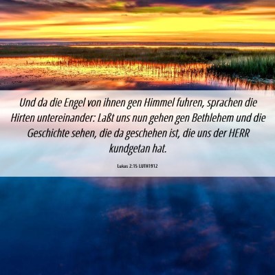 Picture 06 - Lukas 2:15 LUTH1912 - Und da die Engel von ihnen gen Himmel fuhren, - Bible Verse Picture