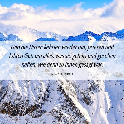 Picture 06 - Lukas 2:20 LUTH1912 - Und die Hirten kehrten wieder um, priesen und - Bible Verse Picture