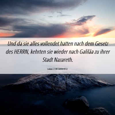 Picture 06 - Lukas 2:39 LUTH1912 - Und da sie alles vollendet hatten nach dem Gesetz - Bible Verse Picture