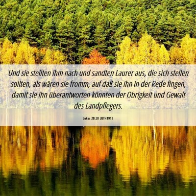 Picture 06 - Lukas 20:20 LUTH1912 - Und sie stellten ihm nach und sandten Laurer aus, - Bible Verse Picture