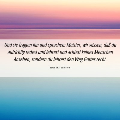 Picture 06 - Lukas 20:21 LUTH1912 - Und sie fragten ihn und sprachen: Meister, wir - Bible Verse Picture