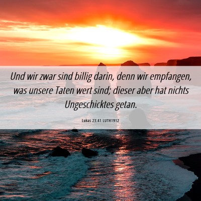 Picture 06 - Lukas 23:41 LUTH1912 - Und wir zwar sind billig darin, denn wir - Bible Verse Picture