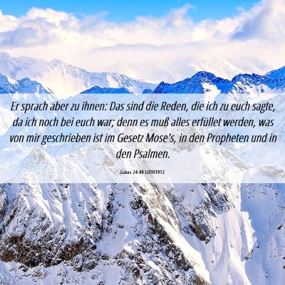Picture 06 - Lukas 24:44 LUTH1912 - Er sprach aber zu ihnen: Das sind die Reden, die - Bible Verse Picture