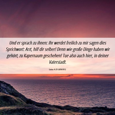 Picture 06 - Lukas 4:23 LUTH1912 - Und er sprach zu ihnen: Ihr werdet freilich zu - Bible Verse Picture