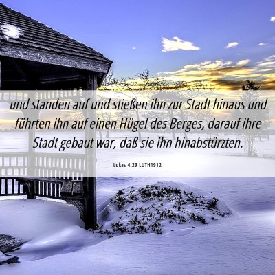 Picture 06 - Lukas 4:29 LUTH1912 - und standen auf und stießen ihn zur Stadt hinaus - Bible Verse Picture