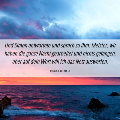 Picture 06 - Lukas 5:5 LUTH1912 - Und Simon antwortete und sprach zu ihm: Meister, - Bible Verse Picture