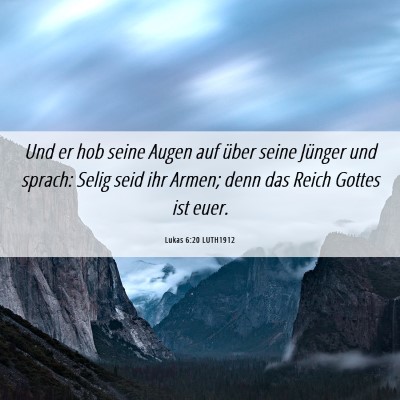 Picture 06 - Lukas 6:20 LUTH1912 - Und er hob seine Augen auf über seine Jünger - Bible Verse Picture