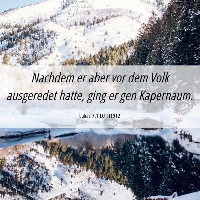 Picture 06 - Lukas 7:1 LUTH1912 - Nachdem er aber vor dem Volk ausgeredet hatte, - Bible Verse Picture