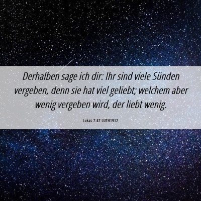 Picture 06 - Lukas 7:47 LUTH1912 - Derhalben sage ich dir: Ihr sind viele Sünden - Bible Verse Picture