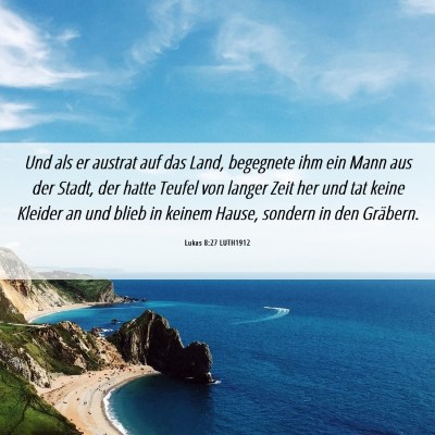 Picture 06 - Lukas 8:27 LUTH1912 - Und als er austrat auf das Land, begegnete ihm - Bible Verse Picture