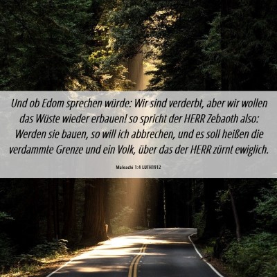 Picture 06 - Maleachi 1:4 LUTH1912 - Und ob Edom sprechen würde: Wir sind verderbt, - Bible Verse Picture