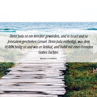 Picture 06 - Maleachi 2:11 LUTH1912 - Denn Juda ist ein Verräter geworden, und in - Bible Verse Picture