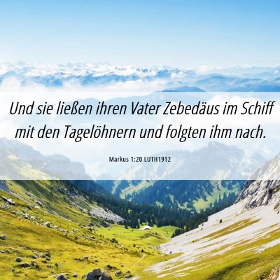 Picture 06 - Markus 1:20 LUTH1912 - Und sie ließen ihren Vater Zebedäus im Schiff - Bible Verse Picture