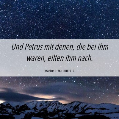 Picture 06 - Markus 1:36 LUTH1912 - Und Petrus mit denen, die bei ihm waren, eilten - Bible Verse Picture