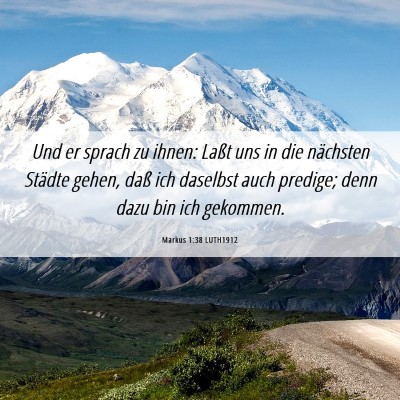 Picture 06 - Markus 1:38 LUTH1912 - Und er sprach zu ihnen: Laßt uns in die - Bible Verse Picture