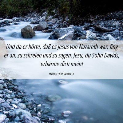 Picture 06 - Markus 10:47 LUTH1912 - Und da er hörte, daß es Jesus von Nazareth war, - Bible Verse Picture